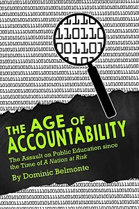 the Age of Accountability: Assault on Public Education Since Time A Nation at Risk