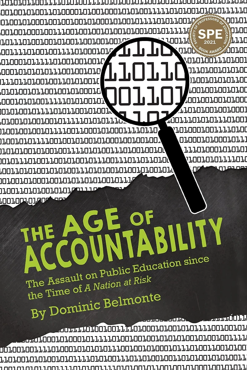 the Age of Accountability: Assault on Public Education Since Time A Nation at Risk
