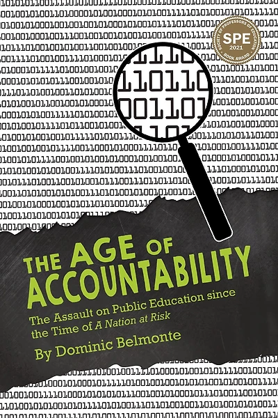 the Age of Accountability: Assault on Public Education Since Time A Nation at Risk