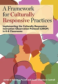 A Framework for Culturally Responsive Practices: Implementing the Instruction Observation Protocol (CRIOP) K-8 Classrooms