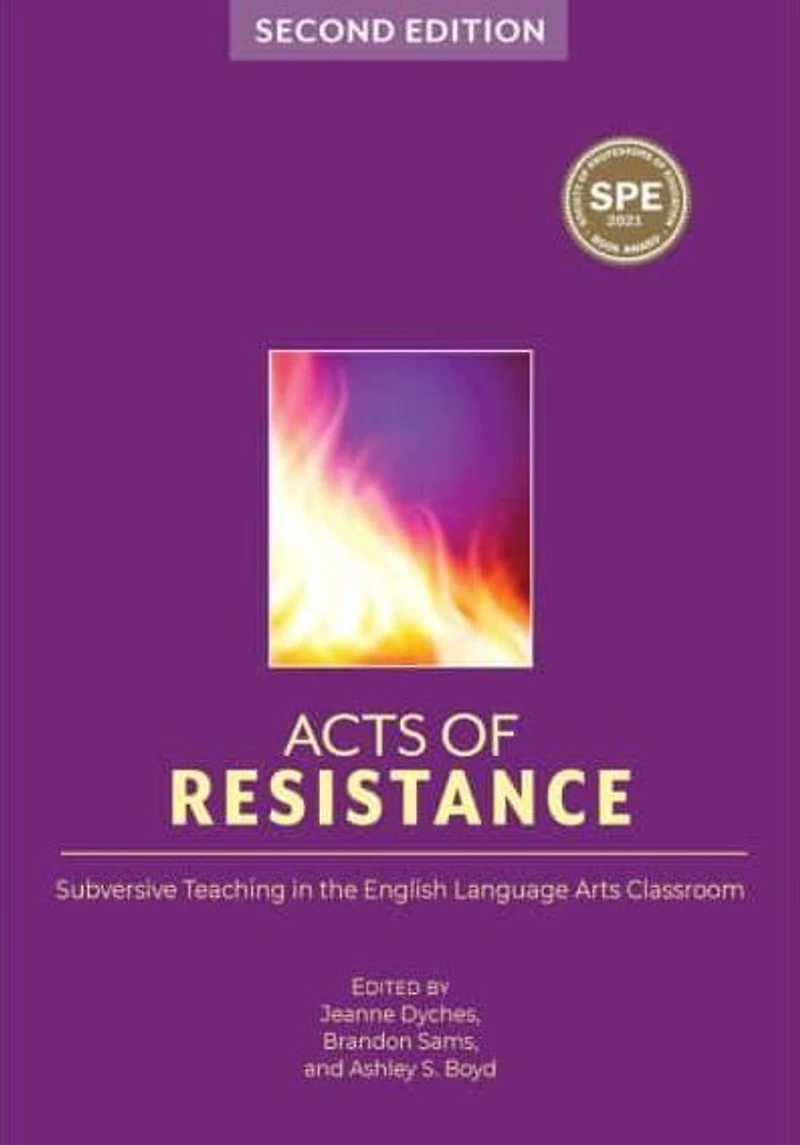 Acts of Resistance: Subversive Teaching the English Language Arts Classroom
