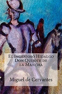 El ingenioso hidalgo Don Quijote de la Mancha
