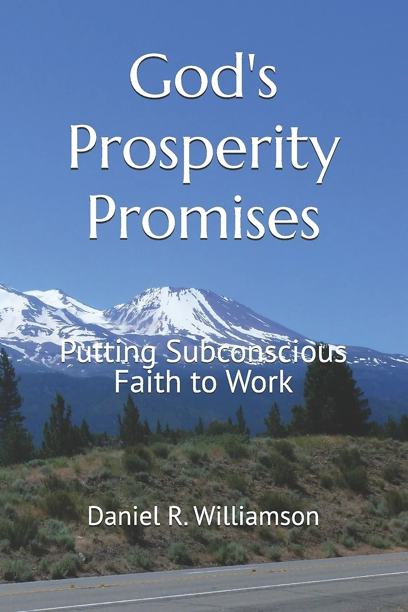 God's Prosperity Promises: Putting Subconscious Faith To Work