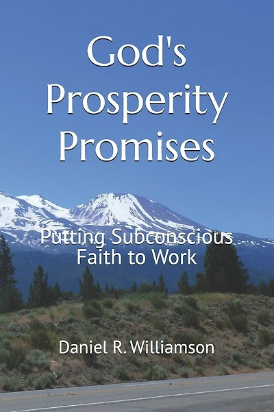 God's Prosperity Promises: Putting Subconscious Faith To Work