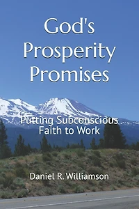 God's Prosperity Promises: Putting Subconscious Faith To Work