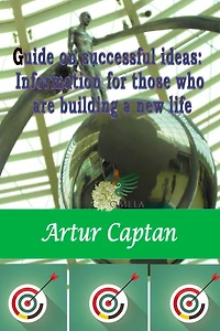 Guide on successful ideas: Information for those who are building a new life