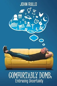Comfortably Dumb: Embracing Uncertainty