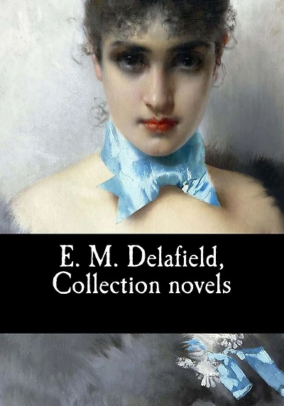 E. M. Delafield, Collection novels
