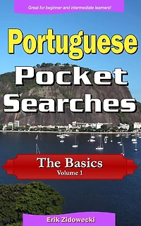 Portuguese Pocket Searches - The Basics - Volume 1: A set of word search puzzles to aid your language learning
