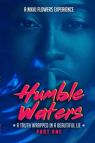 Humble Waters: A Truth Wrapped In A Beautiful Lie (Part One)