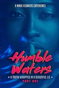 Humble Waters: A Truth Wrapped In A Beautiful Lie (Part One)