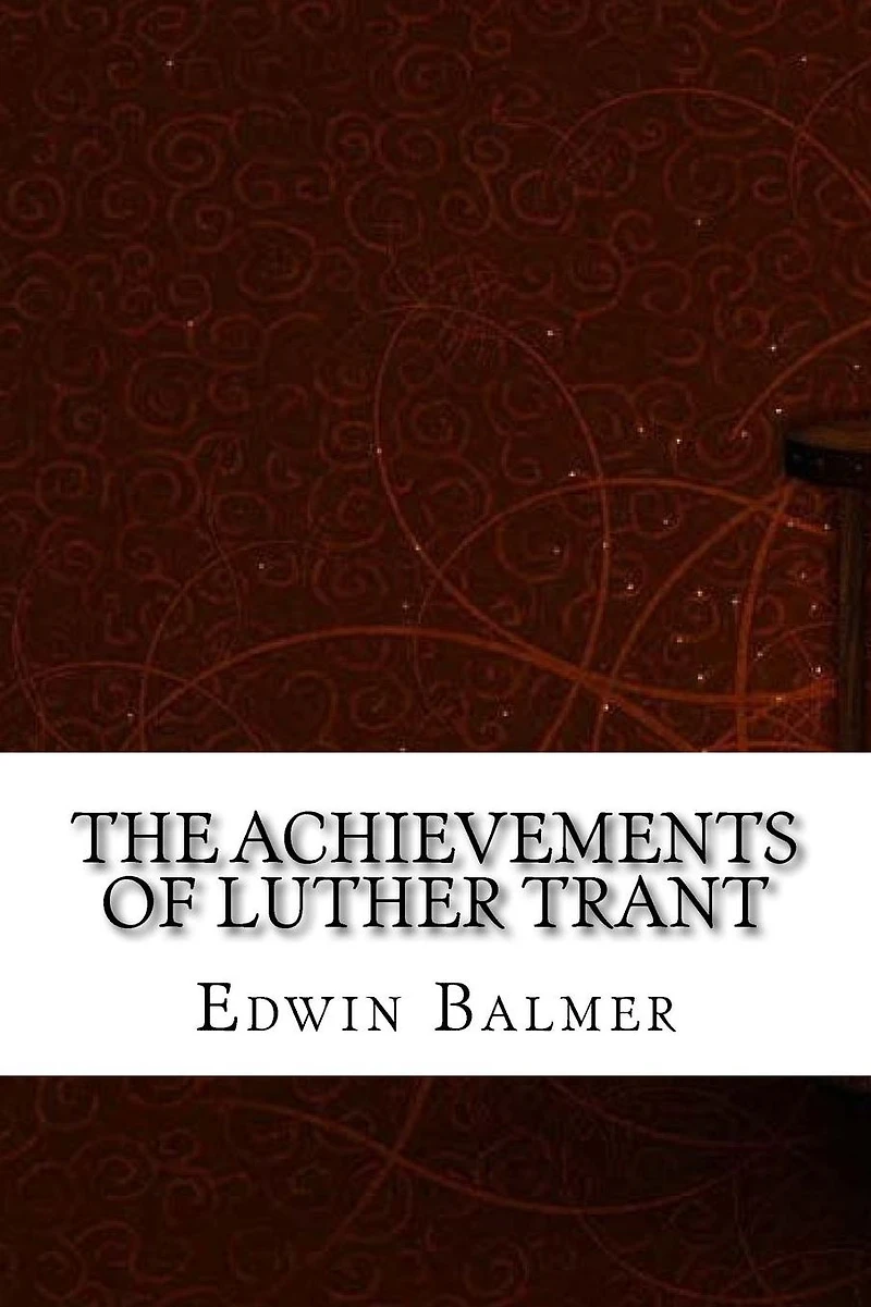 The Achievements of Luther Trant