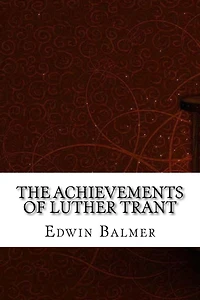 The Achievements of Luther Trant