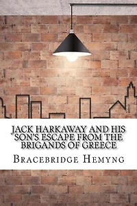 Jack Harkaway and His Son's Escape from the Brigands of Greece