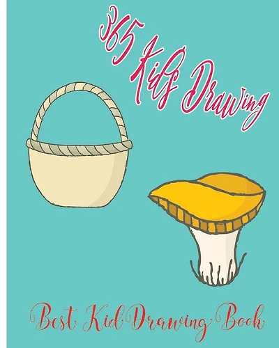 365 Kid's Drawing: Best Kid Drawing Book