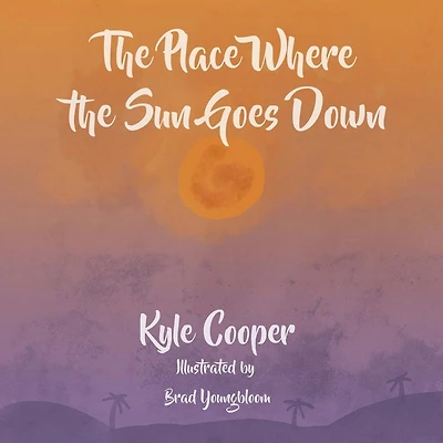 The Place Where The Sun Goes Down: A Definitive Guide To The Land And Its Creatures