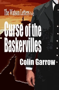 the Watson Letters Volume 3: Curse of Baskervilles