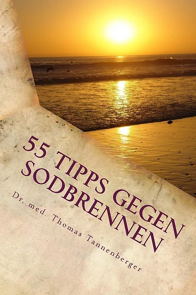 55 Tipps gegen Sodbrennen: Das Wichtigste in Kürze