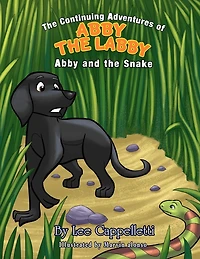 The continuing adventures of Abby the Labby: Abby and the snake