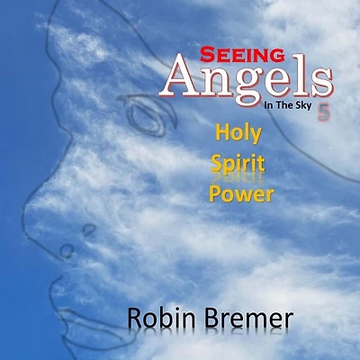 Seeing Angels in the Sky: Holy Spirit Power