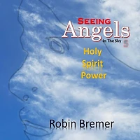 Seeing Angels in the Sky: Holy Spirit Power