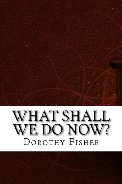 What Shall We Do Now?