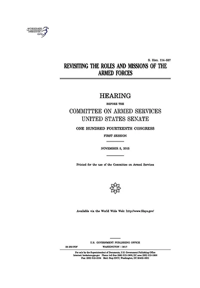 Revisiting the roles and missions of the armed forces: hearing before the Committee on Armed Services, United States Senate, One Hundred Fourteenth Congress, first session, November 5, 2015.