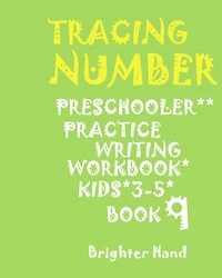 ***"tracing: NUMBER*PRESCHOOLERS*Practice*WRITING*WORKBOOK, KIDS: AGES*3-5"***: ***"TRACING: NUMBER*PRESCHOOLERS*Practice*WRITING*WORKBOOK, KIDS: AGES*3-5"***