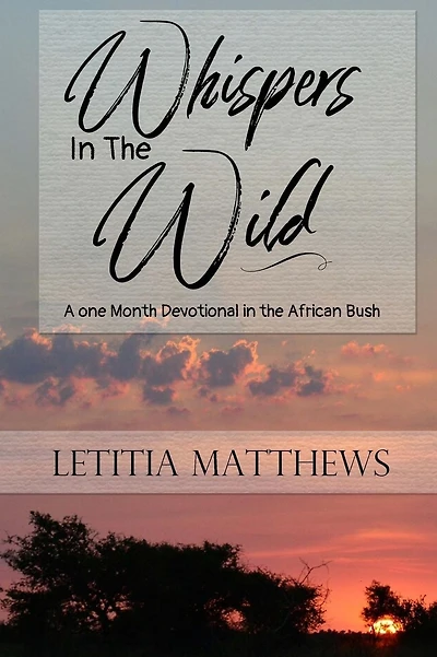 Whispers In The Wild: A Month Devotion In Kruger National Park