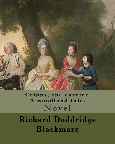 Cripps, the carrier. A woodland tale. By: Richard Doddridge Blackmore: Cripps the Carrier: a woodland tale, is a novel by Richard Doddridge Blackmore, author of Lorna Doone. It was first published in 1876 and is set in the then rural area of Headington ju