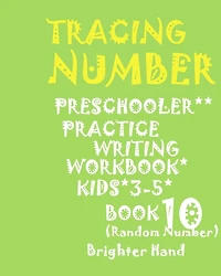 Tracing: NUMBER*PRESCHOOLER*PRACTICE Writing WORKBOOK, KIDS*AGES 3-5***: *TRACING: NUMBER*PRESCHOOLER*PRACTICE Writing WORKBOOK, KIDS*AGES 3-5***