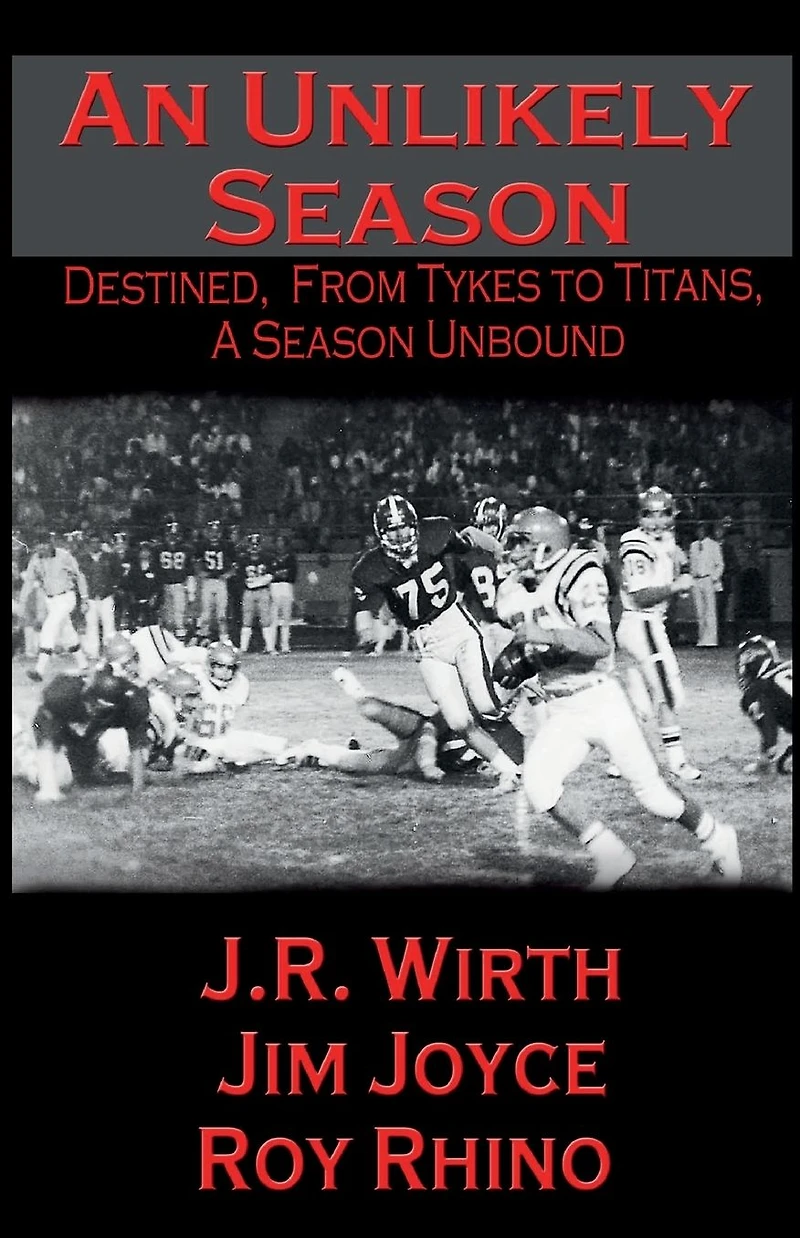 An Unlikely Season: Destined, From Tykes to Titans, A Season Unbound