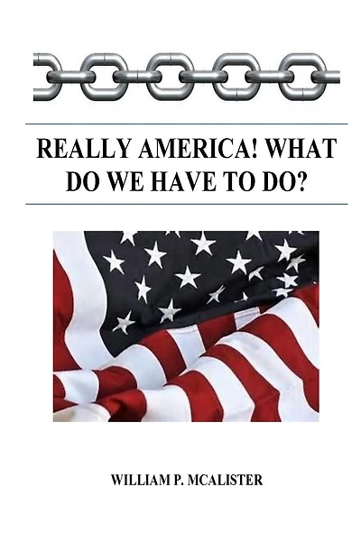 Really America! What Do We Have to Do?: Really America! What Do We Have to Do?