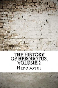 The History of Herodotus, volume 2