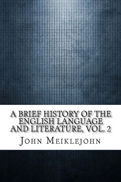 A Brief History of the English Language and Literature, Vol. 2