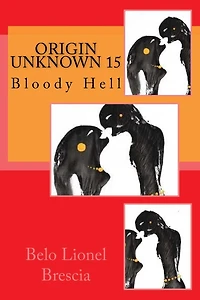 Origin Unknown 15: Bloody Hell
