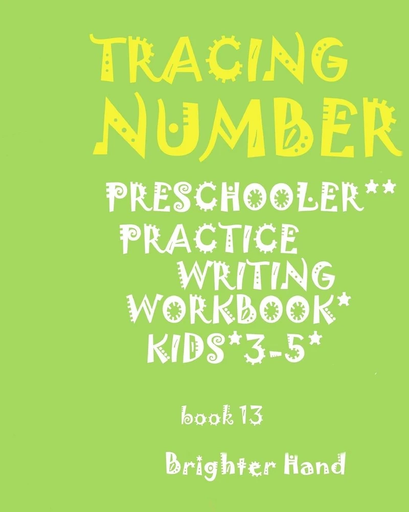 "*"TRACING*NUMBER"PRESCHOOLERS"*Practice WRITING*WORKBOOK, KIDS AGES 3-5"*": "*"TRACING*NUMBER"PRESCHOOLERS"*Practice WRITING*WORKBOOK, FOR KIDS AGES 3-5"*"