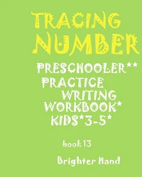 "*"TRACING*NUMBER"PRESCHOOLERS"*Practice WRITING*WORKBOOK, KIDS AGES 3-5"*": "*"TRACING*NUMBER"PRESCHOOLERS"*Practice WRITING*WORKBOOK, FOR KIDS AGES 3-5"*"