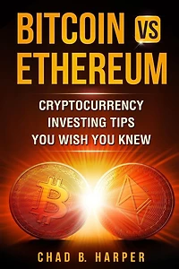 Bitcoin vs Ethereum: Cryptocurrency Investing Tips You Wish You Knew
