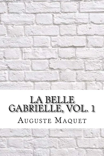 La belle Gabrielle, vol. 1