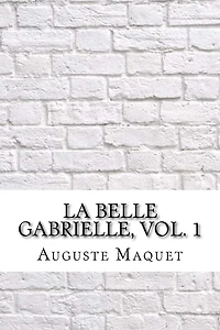 La belle Gabrielle, vol. 1