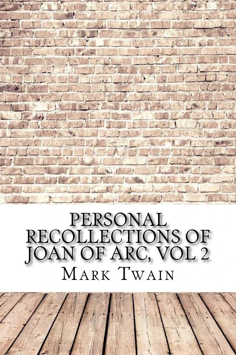 Personal Recollections of Joan of Arc
