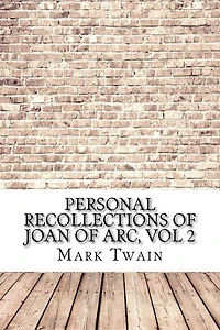 Personal Recollections of Joan of Arc