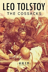 The Cossacks: A Tale of 1852 (Barnes & Noble Digital Library)