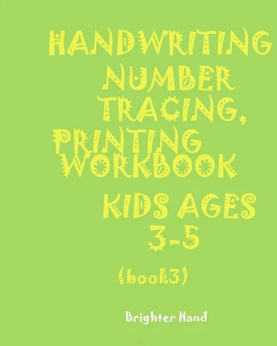***handwriting: NUMBER*TRACING: PRINTING WORKBOOK*KIDS*Ages 3-5*: *HANDWRITING: NUMBER*TRACING: PRINTING WORKBOOK*FOR KIDS*Ages 3-5*