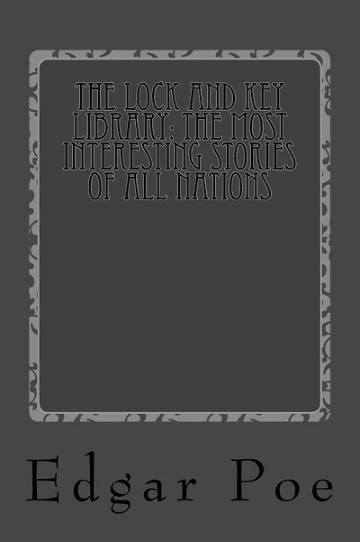 The Lock and Key Library: The Most Interesting Stories of All Nations: American
