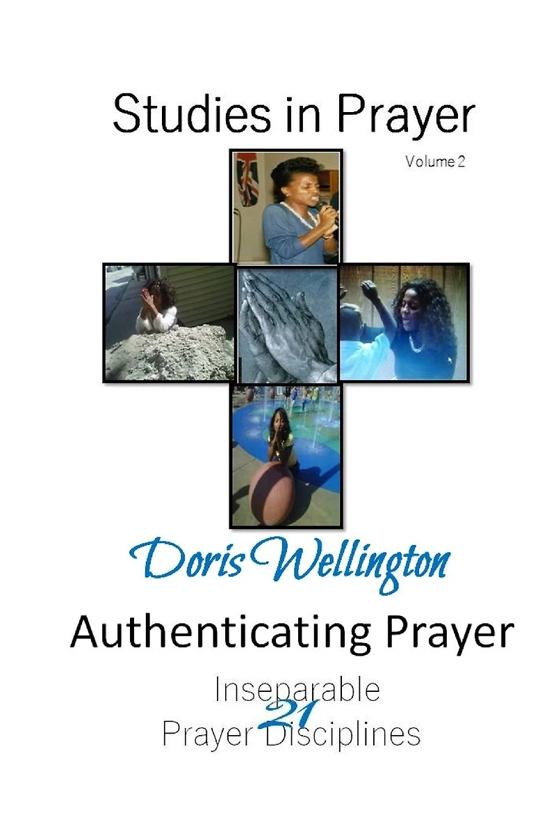 Authenticating Prayer: 21 Inseparable Prayer Disciplines