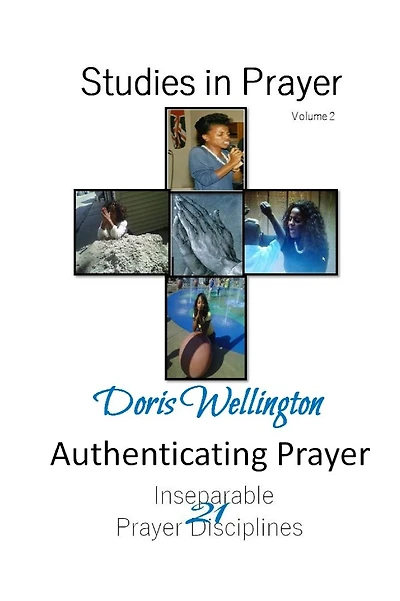 Authenticating Prayer: 21 Inseparable Prayer Disciplines