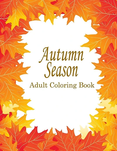Autumn Adult Coloring Book: 25 Stress Relieving Designs For The Fall Season