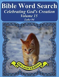 Bible Word Search Celebrating God's Creation Volume 15: Luke #4 Extra Large Print